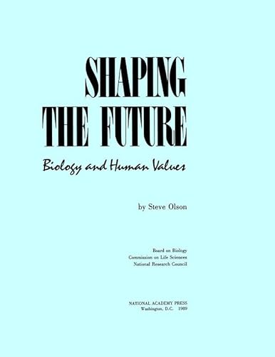 9780309039475: Shaping the Future: Biology and Human Values