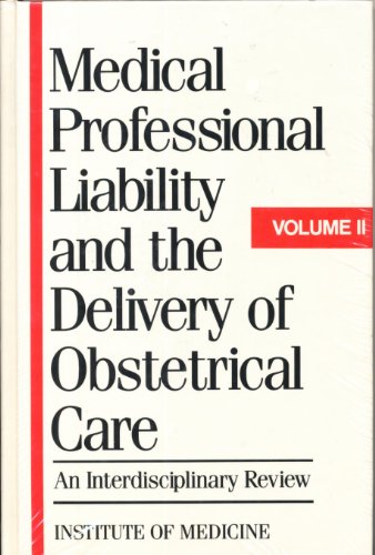 Beispielbild fr Medical Professional Liability and the Delivery of Obstetrical Care: Volume II, An Interdisciplinary Review zum Verkauf von Wonder Book