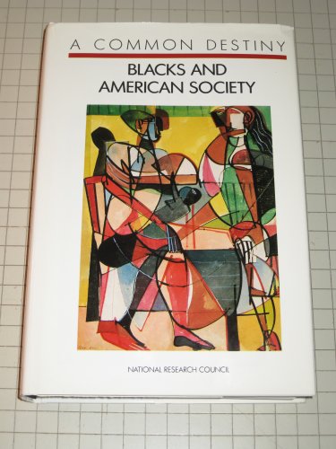 Stock image for A Common Destiny : Blacks and American Society for sale by Better World Books