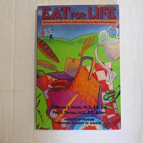 Stock image for Eat for Life: The Food and Nutrition Board's Guide to Reducing Your Risk of Chronic Disease for sale by Wonder Book