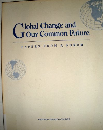 Imagen de archivo de Global Change and Our Common Future : Papers from a Forum a la venta por Better World Books