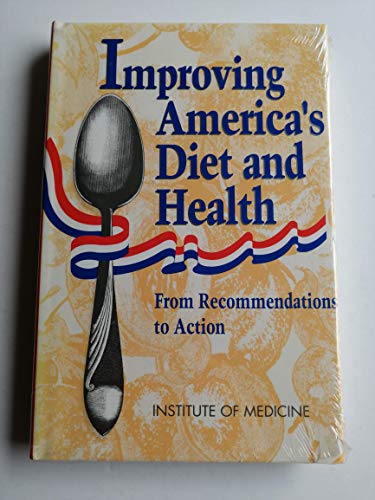 Beispielbild fr Improving America's Diet and Health : From Recommendations to Action zum Verkauf von Better World Books