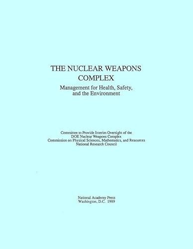 Beispielbild fr The Nuclear Weapons Complex: Management for Health, Safety, and the Environment zum Verkauf von Wonder Book