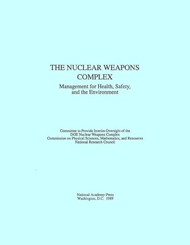 The Nuclear Weapons Complex: Management for Health, Safety and the Environment