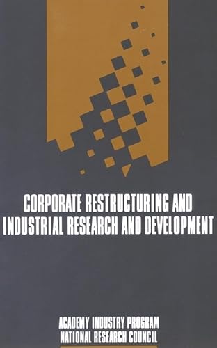 Corporate Restructuring and Industrial Research and Development (9780309041867) by National Academy Of Engineering; The Academy Industry Program Of The National Academy Of Sciences; Institute Of Medicine; National Academy Of...