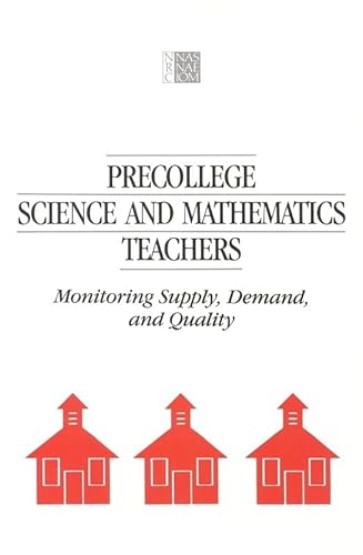 Precollege Science and Mathematics Teachers: Monitoring Supply, Demand, and Quality (9780309041973) by National Research Council; Division Of Behavioral And Social Sciences And Education; Commission On Behavioral And Social Sciences And Education;...