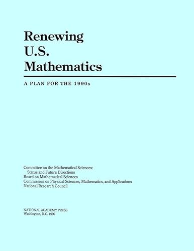 Renewing U.S. Mathematics: A Plan for the 1990s (9780309042284) by National Research Council; Division On Engineering And Physical Sciences; Commission On Physical Sciences, Mathematics, And Applications; Board On...