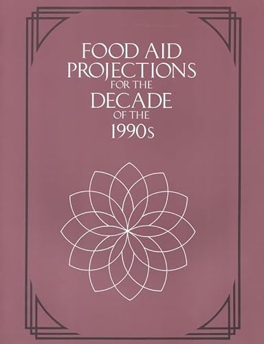 Food Aid Projections for the Decade of the 1990s (9780309042680) by National Research Council; Policy And Global Affairs; Board On Science And Technology For International Development