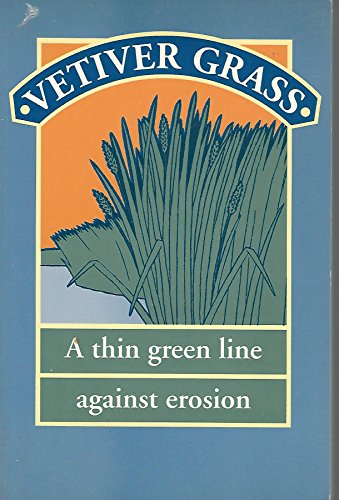 Stock image for Vetiver Grass : A Thin Green Line Against Erosion for sale by Better World Books