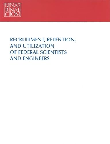 Stock image for Recruitment, Retention, and Utilization of Federal Scientists and Engineers for sale by Books Puddle