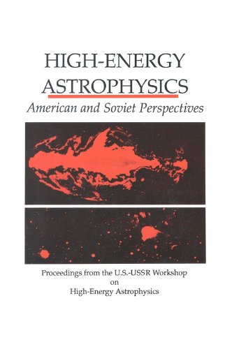 9780309043342: Lewin: High–energy Astrophysics: American & Soviet Perspectives (pr Only) (proc From The U.s.–ussr Workshop June/july 1989): American and Soviet ... Workshop on High-Energy Astrophysics
