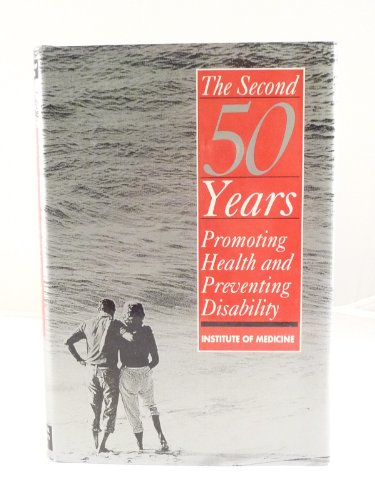 Beispielbild fr Second Fifty Years: Promoting Health and Preventing Disability zum Verkauf von Wonder Book