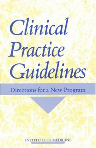 Stock image for Clinical Practice Guidelines: Directions for a New Program (Publication Iom, 90-08) for sale by SecondSale