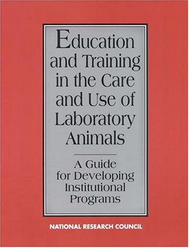 Beispielbild fr Education and Training in the Care and Use of Laboratory Animals: A Guide for Developing Institutional Programs zum Verkauf von Wonder Book