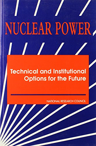 Beispielbild fr Nuclear Power: Technical and Institutional Options for the Future zum Verkauf von Wonder Book