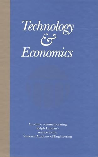 Technology & Economics Papers Commemorating Ralph Landau's Service to the National Academy of Eng...