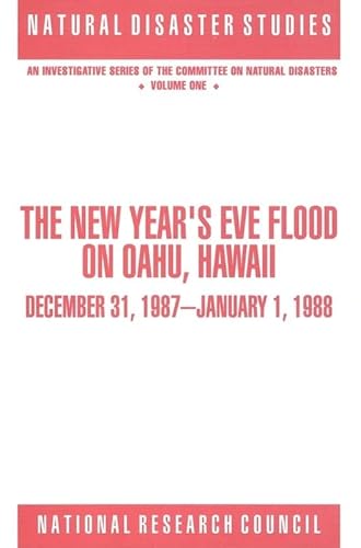 The New Year's Eve Flood on Oahu, Hawaii: December 31, 1987 - January 1, 1988 (Natural Disaster Studies) (9780309044332) by National Research Council; Division On Engineering And Physical Sciences; Commission On Engineering And Technical Systems; Committee On Natural...