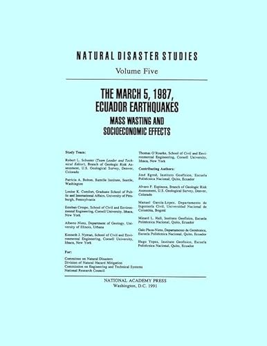 The March 5, 1987, Ecuador Earthquakes: Mass Wasting and Socioeconomic Effects (Natural Disaster Studies, Vol. 5) (9780309044448) by National Research Council; Division On Engineering And Physical Sciences; Commission On Engineering And Technical Systems; Committee On Natural...