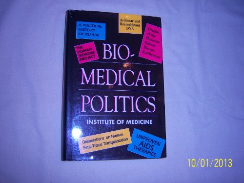 Biomedical Politics (9780309044868) by Institute Of Medicine; Division Of Health Sciences Policy; Committee To Study Decision Making