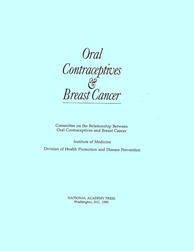Oral Contraceptives and Breast Cancer (9780309044936) by Institute Of Medicine; Division Of Health Promotion And Disease Prevention; Committee On The Relationship Between Oral Contraceptives And BreastCancer