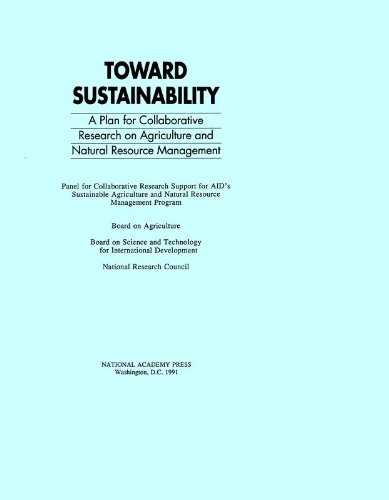 Stock image for Toward Sustainability : A Plan for Collaborative Research on Agriculture and Natural Resource Management for sale by Better World Books