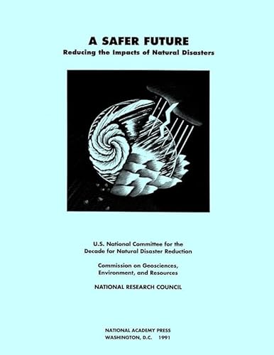 9780309045469: A Safer Future: Reducing the Impacts of Natural Disasters