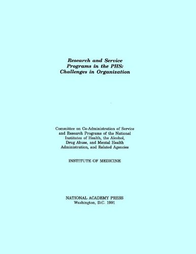 Research and Service Programs in the PHS: Challenges in Organization (9780309045810) by Institute Of Medicine; Committee On Co-Administration Of Service And Research Programs Of The National Institutes Of Health, The Alcohol, Drug...