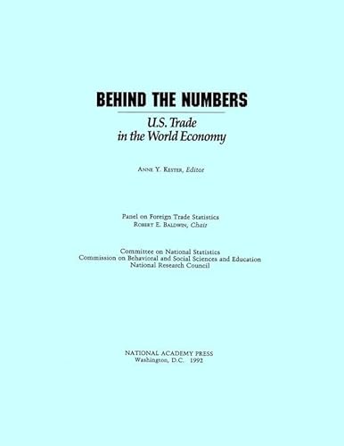 Behind the Numbers: U.S. Trade in the World Economy : Panel on Foreign Trade Statistics, Robert E...