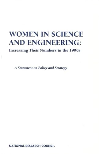Imagen de archivo de Women in Science and Engineering : Increasing Their Numbers in the 1990s - A Statement on Policy and Strategy a la venta por Better World Books