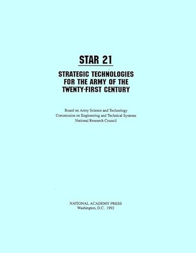 Beispielbild fr STAR 21: Strategic Technologies for the Army of the Twenty-First Century zum Verkauf von Wonder Book