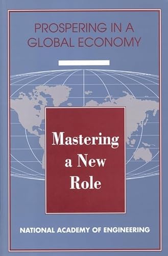 9780309046466: Mastering a New Role: Shaping Technology Policy for National Economic Performance (Prospering in a Global Economy)