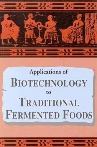 Stock image for Applications of Biotechnology to Traditional Fermented Foods: Report of an Ad Hoc Panel of the Board on Science and Technology for International Deve for sale by Revaluation Books