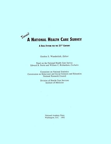 Beispielbild fr Toward a National Health Care Survey: A Data System for the 21st Century zum Verkauf von Booksavers of Virginia