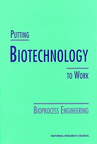 Stock image for Putting Biotechnology to Work: Bioprocess Engineering for sale by Wonder Book