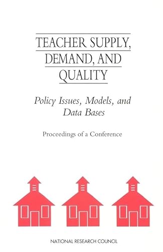 Teacher Supply, Demand, and Quality: Policy Issues, Models, and Data Bases (9780309047920) by National Research Council; Division Of Behavioral And Social Sciences And Education; Commission On Behavioral And Social Sciences And Education;...