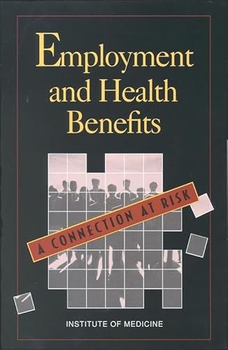 Imagen de archivo de Employment and Health Benefits: A Connection at Risk a la venta por Wonder Book