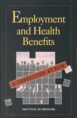 Stock image for Employment and Health Benefits: A Connection at Risk for sale by Wonder Book