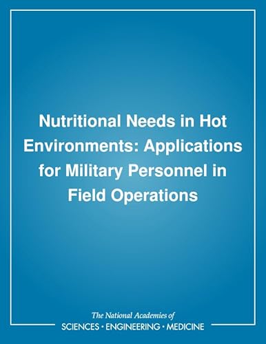 Imagen de archivo de Nutritional Needs in Hot Environments: Applications for Military Personnel in Field Operations a la venta por ThriftBooks-Dallas