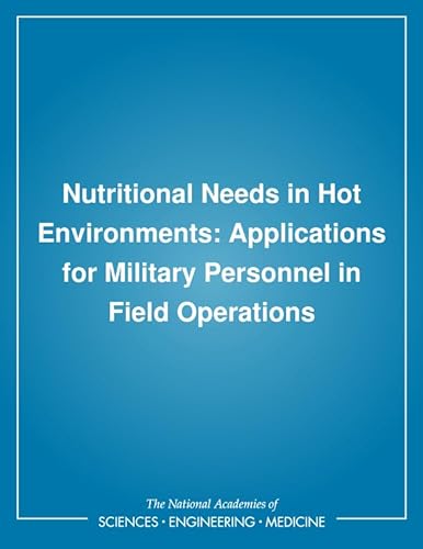 Stock image for Nutritional Needs in Hot Environments: Applications for Military Personnel in Field Operations for sale by ThriftBooks-Dallas