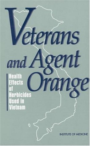 Stock image for Veterans and Agent Orange: Health Effects of Herbicides Used in Vietnam for sale by ThriftBooks-Dallas