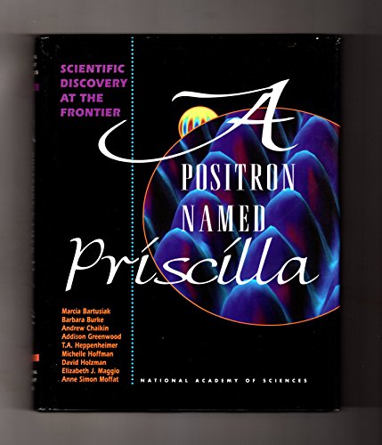 Beispielbild fr A Positron Named Priscilla: Scientific Discovery at the Frontier zum Verkauf von HPB Inc.