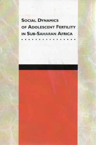 Beispielbild fr Social Dynamics of Adolescent Fertility in Sub-Saharan Africa (Population Dynamics of Sub-Saharan Africa) zum Verkauf von Wonder Book
