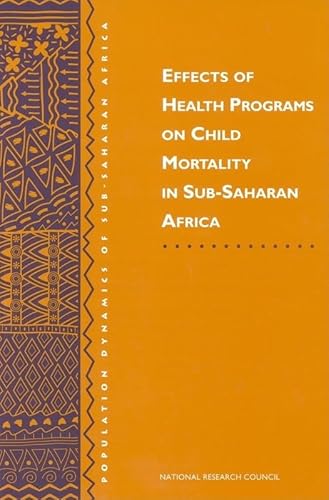 Imagen de archivo de Effects of Health Programs on Child Mortality in Sub-Saharan Africa (Population Dynamics of Sub-Saharan Africa: A Series) a la venta por Wonder Book