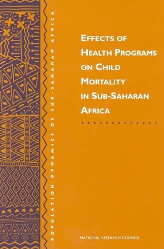 Stock image for Effects of Health Programs on Child Mortality in Sub-Saharan Africa (Population Dynamics of Sub-Saharan Africa: A Series) for sale by Wonder Book