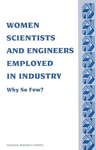 Imagen de archivo de Women Scientists and Engineers Employed in Industry : Why So Few? a la venta por Better World Books