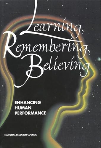 Beispielbild fr Learning, Remembering, Believing: Enhancing Human Performance zum Verkauf von Half Price Books Inc.