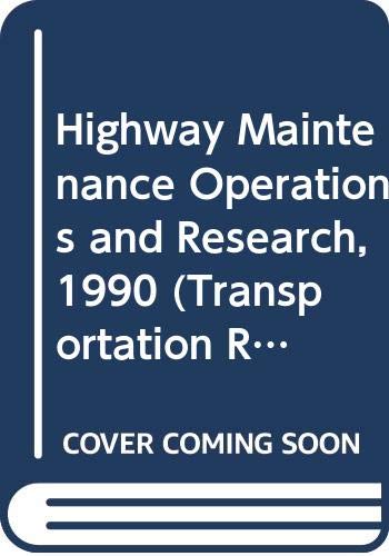 Stock image for Highway Maintenance Operations and Research, 1990 for sale by Reader's Corner, Inc.