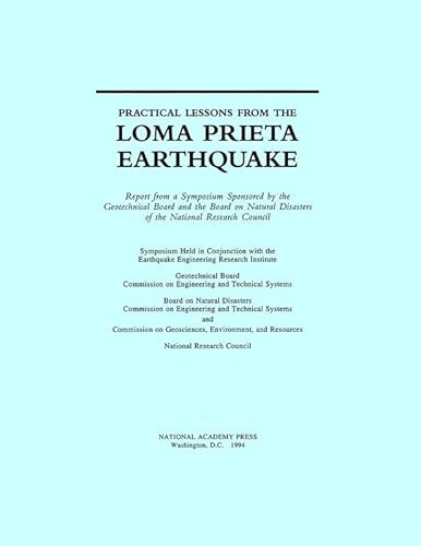 Imagen de archivo de Practical Lessons from the Loma Prieta Earthquake: Report from a Symposium Sponsored by the Geotechnical Board and the Board on Natural Disasters of the National Research Council a la venta por Tiber Books