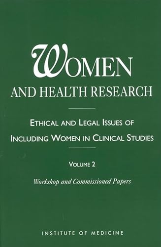 Imagen de archivo de Women and Health Research Vol. 2 : Ethical and Legal Issues of Including Women in Clinical Studies - Workshop and Commissioned Papers a la venta por Better World Books