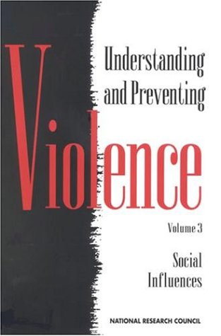 Stock image for Understanding and Preventing Violence, Volume 3:: Social Influences for sale by Wonder Book